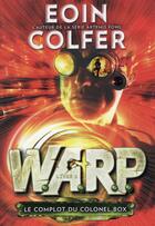 Couverture du livre « W.a.r.p. t.2 ; le complot du Colonel Box » de Eoin Colfer aux éditions Gallimard-jeunesse