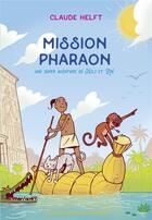 Couverture du livre « Mission Pharaon » de Quentin Vijoux et Claude Helft aux éditions Gallimard Jeunesse Giboulees