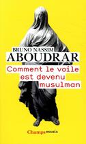 Couverture du livre « Comment le voile est devenu musulman » de Bruno Nassim Aboudrar aux éditions Flammarion