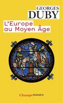 Couverture du livre « L'Europe au Moyen-âge » de Georges Duby aux éditions Flammarion
