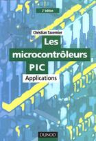 Couverture du livre « Les Microcontroleurs Pic + Disquette ; Applications » de Christian Tavernier aux éditions Dunod