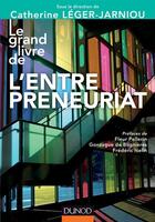 Couverture du livre « Le grand livre de l'entrepreneuriat » de Catherine Leger-Jarniou aux éditions Dunod