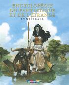 Couverture du livre « L'encyclopédie du fantastique et de l'étrange ; intégrale » de Beatrice Bottet aux éditions Casterman