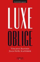 Couverture du livre « Luxe oblige » de Jean-Noël Kapferer et Vincent Bastien aux éditions Eyrolles