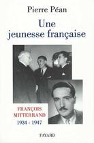Couverture du livre « Une jeunesse française » de Pierre Pean aux éditions Fayard