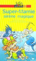 Couverture du livre « Ratus Poche - Super-Mamie Sirene Magique » de Guion-J+J aux éditions Hatier