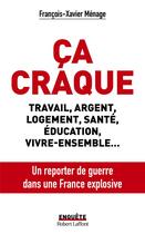 Couverture du livre « Ca craque ! » de Menage F-X. aux éditions Robert Laffont