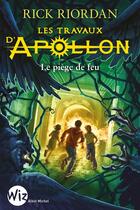 Couverture du livre « Les travaux d'Apollon Tome 3 : le piège de feu » de Rick Riordan aux éditions Albin Michel