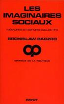 Couverture du livre « Les Imaginaires sociaux » de Bronislaw Baczko aux éditions Payot