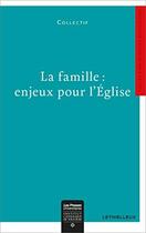 Couverture du livre « La famille : enjeux pour l eglise » de  aux éditions Lethielleux