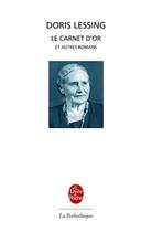 Couverture du livre « Le carnet d'or et autres romans » de Doris Lessing aux éditions Le Livre De Poche
