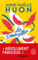 Couverture du livre « Les demoiselles » de Anne-Gaelle Huon aux éditions Le Livre De Poche