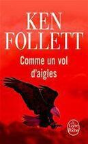 Couverture du livre « Comme un vol d'aigles » de Ken Follett aux éditions Le Livre De Poche