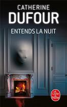 Couverture du livre « Entends la nuit » de Catherine Dufour aux éditions Le Livre De Poche