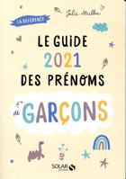 Couverture du livre « Guide des prénoms de garçons (édition 2021) » de Julie Milbin aux éditions Solar