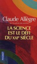 Couverture du livre « La science est le défi du XXIe siècle » de Claude Allegre aux éditions Pocket