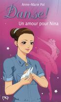 Couverture du livre « Danse ! Tome 30 : un amour pour Nina » de Anne-Marie Pol aux éditions Pocket Jeunesse