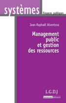 Couverture du livre « Management public et gestion des ressources » de Jean-Raphael Alventosa aux éditions Lgdj