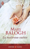 Couverture du livre « La maîtresse cachée » de Mary Balogh aux éditions J'ai Lu