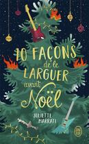 Couverture du livre « 10 façons de le larguer avant Noël » de Juliette Marrati aux éditions J'ai Lu