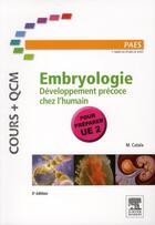 Couverture du livre « Embryologie ; développement précoce chez l'humain ; cours + QCM (3e édition) » de Martin Catala aux éditions Elsevier-masson