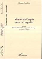 Couverture du livre « Mentor de l'esprit ; ama del espíritu » de Blanca Castellon aux éditions Editions L'harmattan