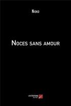 Couverture du livre « Noces sans amour » de Nioko aux éditions Editions Du Net