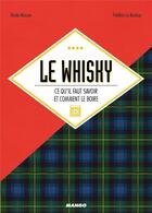 Couverture du livre « Le whisky ; ce qu'il faut savoir et ce qu'il faut boire » de F Castellon aux éditions Mango