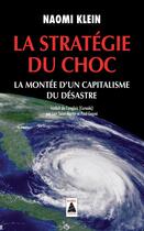 Couverture du livre « La stratégie du choc ; la montée d'un capitalisme du désastre » de Naomi Klein aux éditions Actes Sud