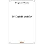 Couverture du livre « Le Chemin du salut » de Okumu Deogracias aux éditions Edilivre