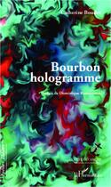 Couverture du livre « Bourbon hologramme » de Catherine Boudet aux éditions L'harmattan