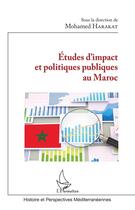 Couverture du livre « Études d'impact et politiques publiques au Maroc » de Mohamed Harakat aux éditions L'harmattan