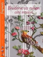 Couverture du livre « Broderie au ruban ; côté maison » de Bourel aux éditions L'inedite