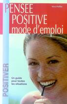 Couverture du livre « Pensée positive ; mode d'emploi » de Vera Peiffer aux éditions Anagramme