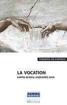 Couverture du livre « La vocation ; l'appel de dieu, jour après jour » de Frederic De Coninck aux éditions Olivetan