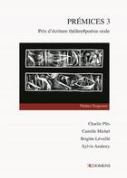 Couverture du livre « PREMICES 3 : Prix d'écriture théâtre#poésie orale 2023 » de Ples/Michel/Leveille aux éditions Domens