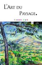 Couverture du livre « L'art du paysage » de Kenneth Clark aux éditions Arlea