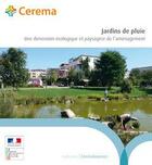 Couverture du livre « Jardins de pluie ; une dimension écologique et paysagère de l'aménagement » de  aux éditions Cerema