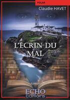 Couverture du livre « L'écrin du mal » de Claudie Havet aux éditions Echo Editions