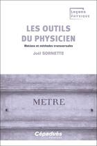 Couverture du livre « Les outils du physicien : Notions et méthodes transversales » de Joel Sornette aux éditions Cepadues