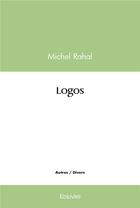 Couverture du livre « Logos » de Michel Rahal aux éditions Edilivre