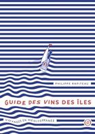 Couverture du livre « Guide des vins des îles : voyages en Méditerranée » de Philippe Rapiteau aux éditions Nouriturfu