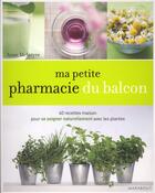Couverture du livre « La petite pharmacie du balcon » de A Mc Intyre aux éditions Marabout