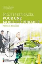 Couverture du livre « Projets efficaces pour une mobilité durable » de Julie Guicheteau et Louise Millette aux éditions Presses Internationales Polytechnique