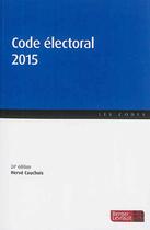 Couverture du livre « Code électoral 2015 » de Herve Cauchois aux éditions Berger-levrault