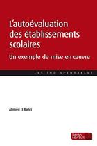 Couverture du livre « L'autoévaluation des établissements scolaires ; un exemple de mise en oeuvre » de Ahmed El Bahri aux éditions Berger-levrault