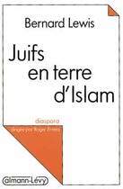 Couverture du livre « Juifs en terre d'islam » de Lewis Bernard aux éditions Calmann-levy