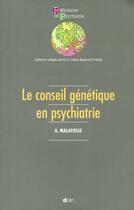 Couverture du livre « Le conseil genetique en psychiatrie » de Malafosse aux éditions Doin