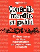 Couverture du livre « Conseils interdits au public » de  aux éditions Selection Du Reader's Digest
