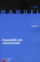 Couverture du livre « Responsabilité civile extracontractuelle » de Philippe Brun aux éditions Lexisnexis